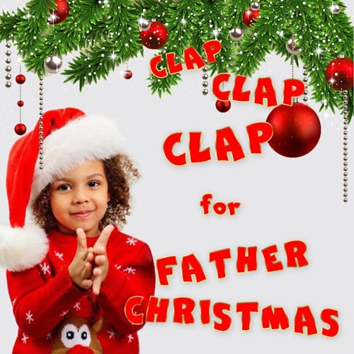 Clap Clap Clap For Father Christmas