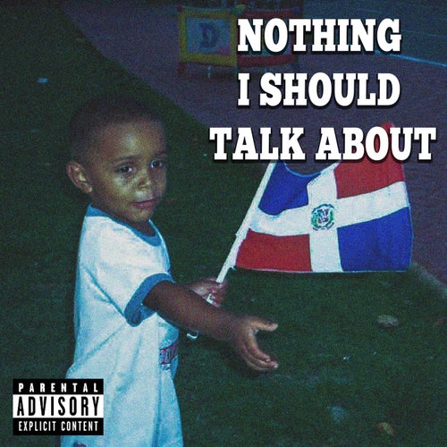 Nothing I Should Talk About