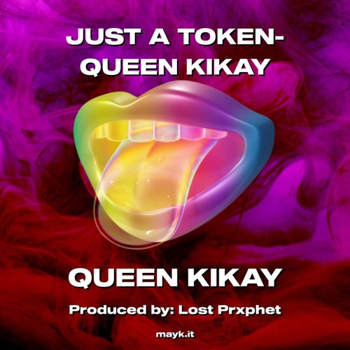 JUST A TOKEN- QUEEN KIKAY