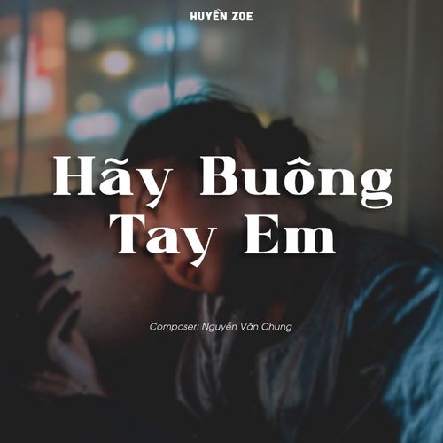 Hãy Buông Tay Em