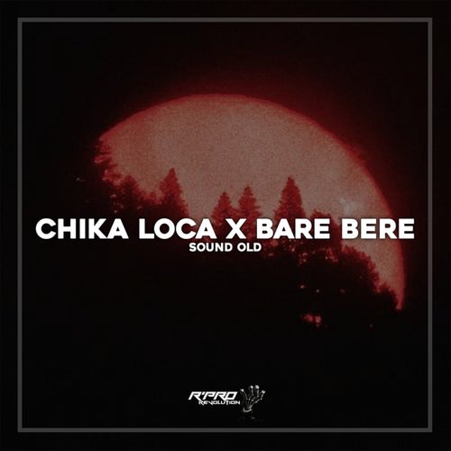 CHIKA LOKA x BARA BERE (Sound Old)