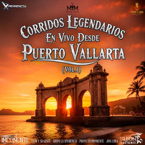 Corridos Legendarios En Vivo Desde Puerto Vallarta, Vol.1