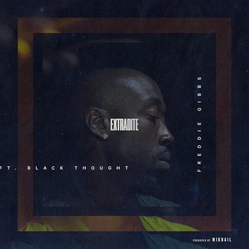 Extradite (feat. Black Thought) - Single