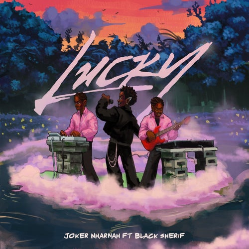 Lucky (feat. Black Sherif)