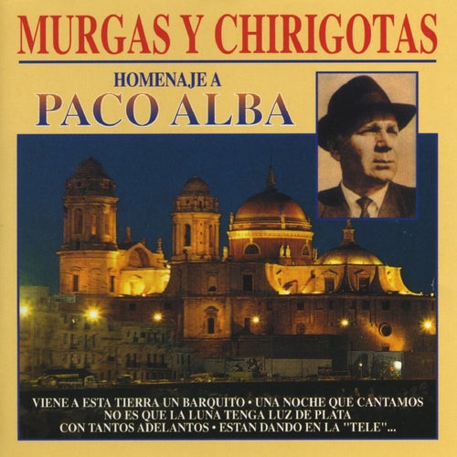 Murgas y Chirigotas : Homenaje a Paco Alba