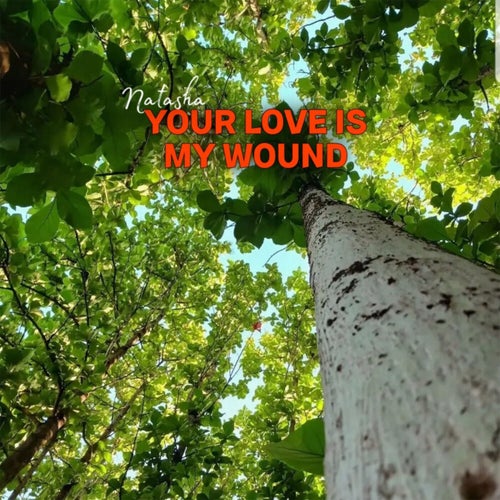 Your Love Is My Wound