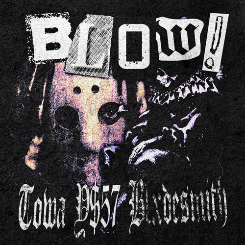 BLOW!