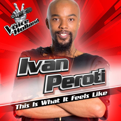 This Is What It Feels Like (From The Voice Of Holland 6)