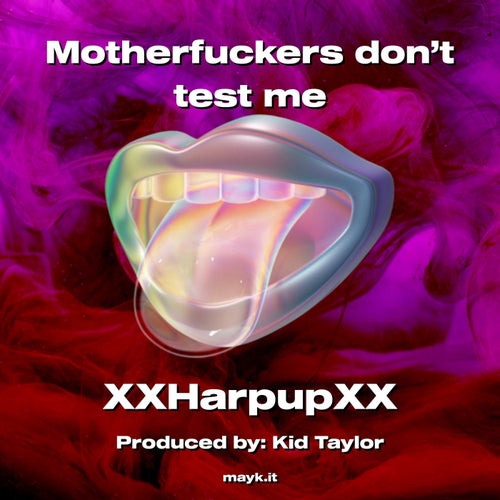 m************ don’t test me