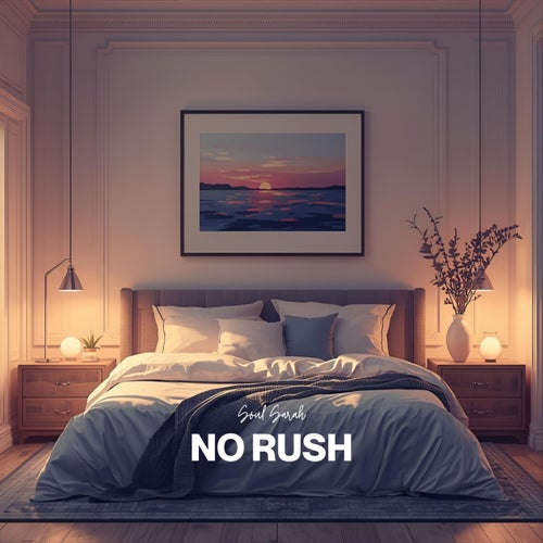 NO RUSH