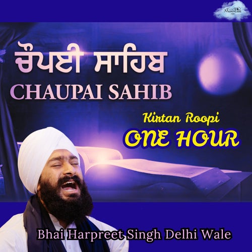 Chaupai Sahib Kirtan Roopi One Hour