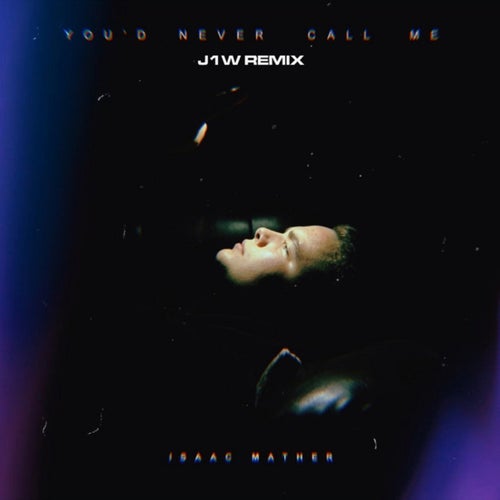 You'd Never Call Me (J1W Remix)