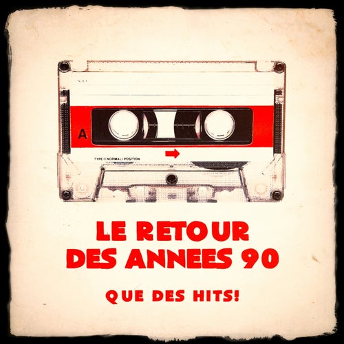 Le retour des annees 90 - Que des hits !