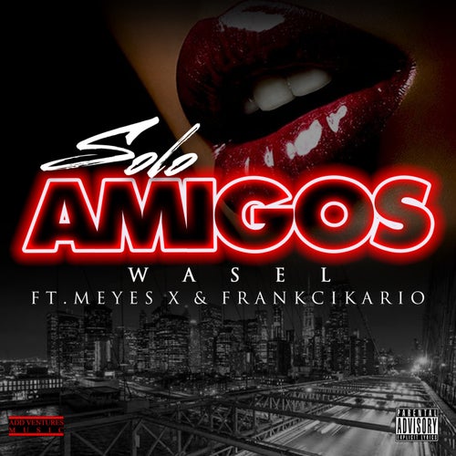 Solo Amigos (feat. Meyes X & Frankcikario)