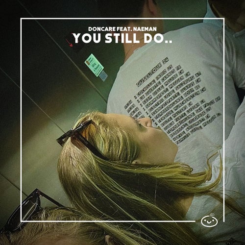 you still do.. (feat. Naeman)