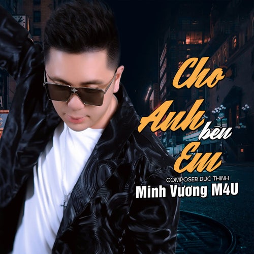 Cho Anh Bên Em