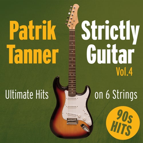Strictly Guitar: Ultimate Hits on 6 Strings, Vol. 4 (90s Hits)