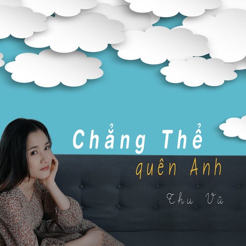 Chẳng Thể Quên Anh