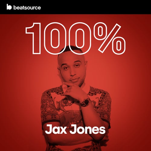100% Jax Jones playlist