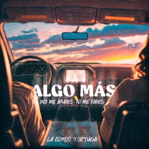ALGO MÁS (No me apures, Ni me pares)
