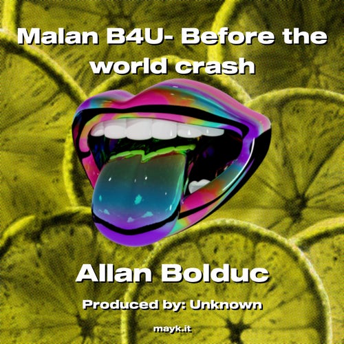 Malan B4U- Before the world crash