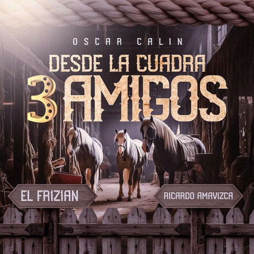 Desde La Cuadra 3 Amigos (En Vivo)