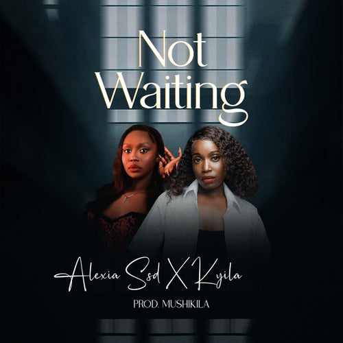 Not Waiting