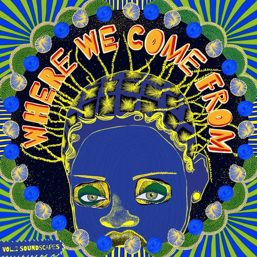 Where We Come From Vol. 2: Soundscapes