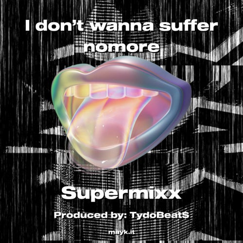 I don't wanna suffer nomore