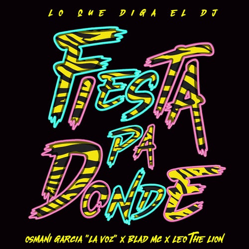 Lo Que Diga el Dj Fiesta Pa Donde