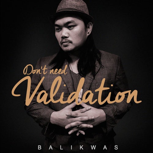 Don't Need Validation