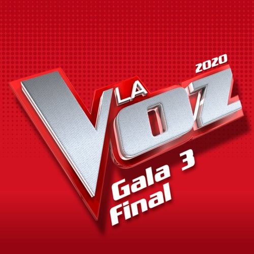La Voz 2020 – Gala 3 Final