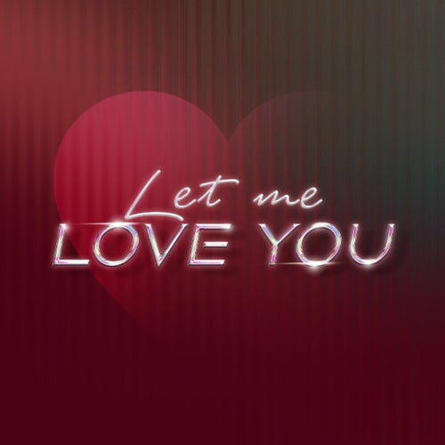 Let me love you
