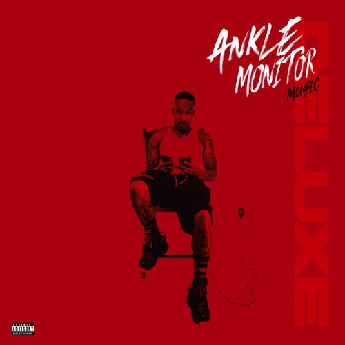 Ankle Monitor Music (Deluxe)