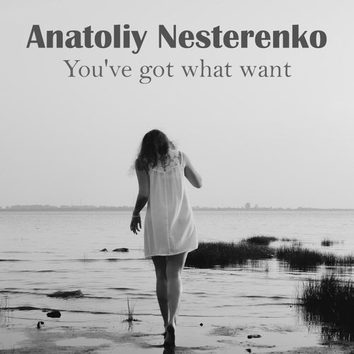You've Got What Want