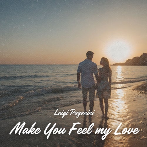 Make You Feel my Love