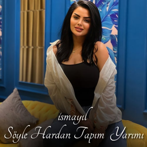 Söylə Hardan Tapım Yarımı