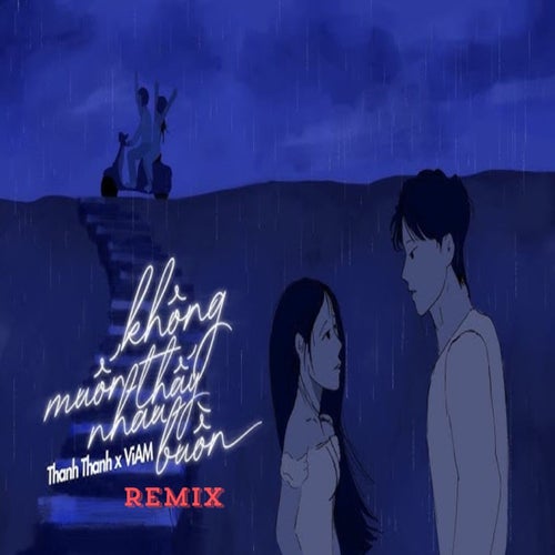 Không Muốn Thấy Nhau Buồn (Remix)