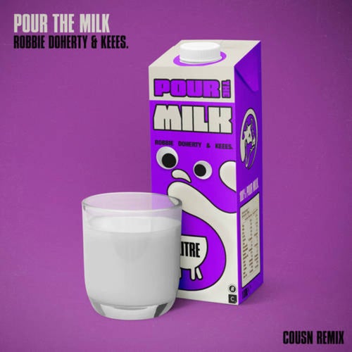 Pour the Milk (Cousn Remix) [Extended Mix]