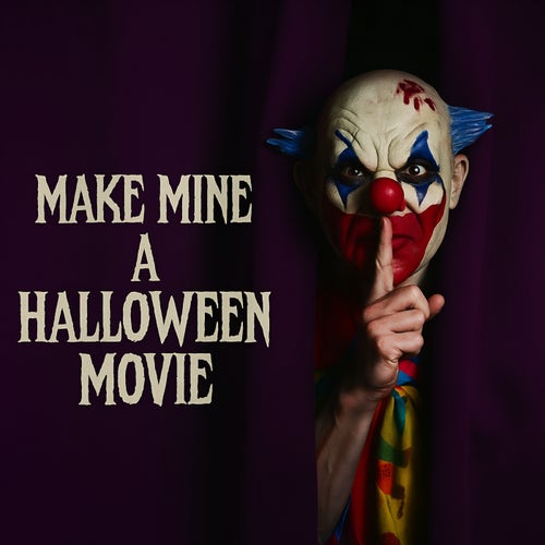 Make Mine a Halloween Movie