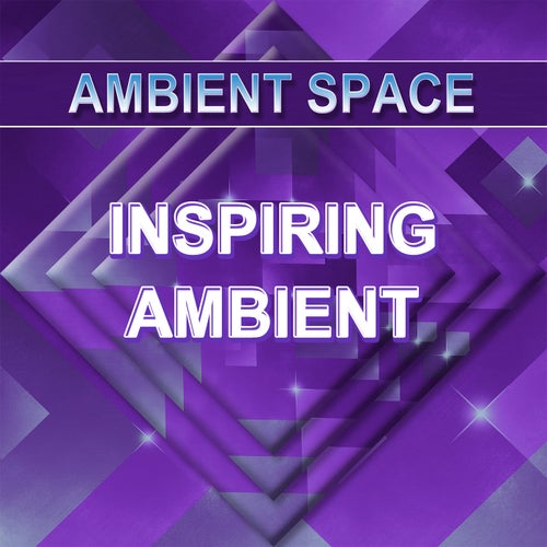 Inspiring Ambient