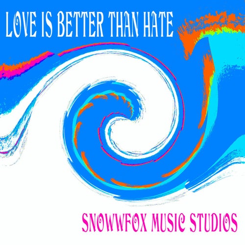 Love Is Better Than Hate