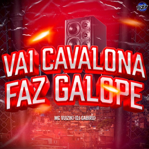 VAI CAVALONA FAZ GALOPE