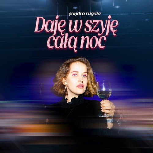 Daję w szyję całą noc