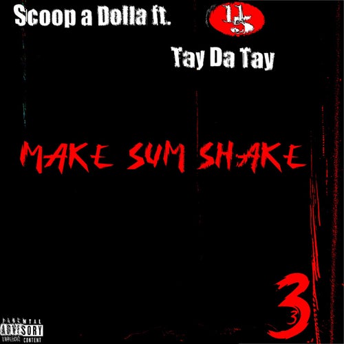 Make Sum Shake (feat. Tay Da Tay)