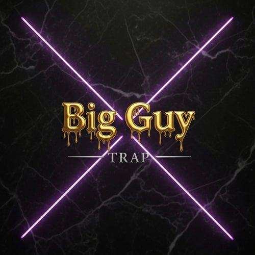 Big Guy - Trap (Trap)