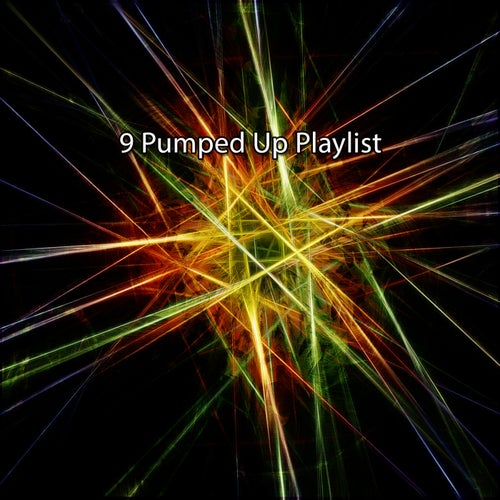 9 Pumped Up Playlist