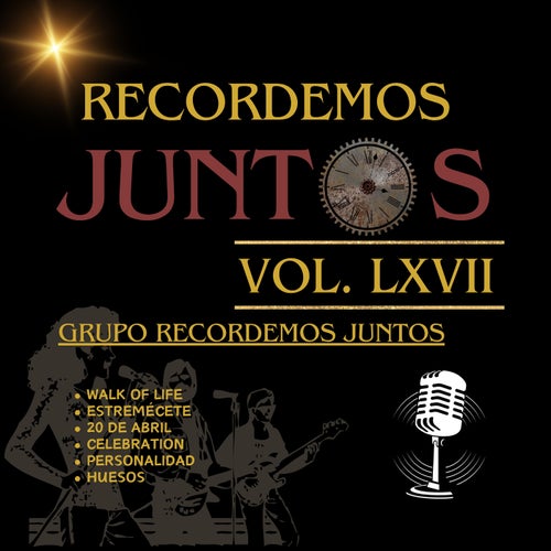 Recordemos Juntos, Vol. LXVII: Walk of Life / Estremécete / 20 de Abril / Celebration / Personalidad / Huesos