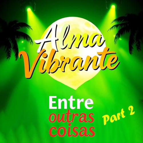 Entre Outras Coisas (Part 2)