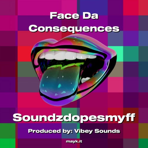 Face Da Consequences